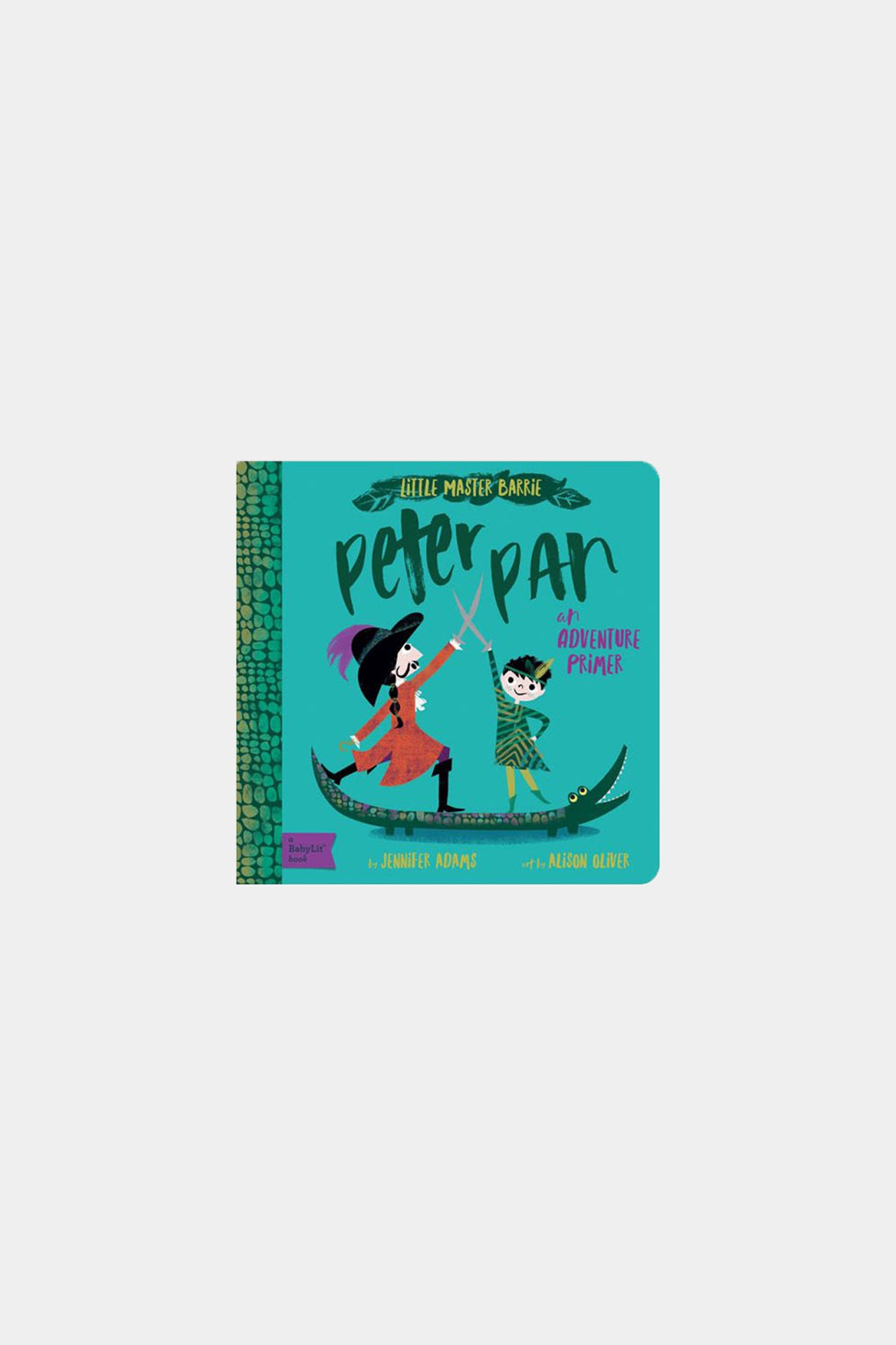 Peter Pan: A BabyLit Adventure Primer