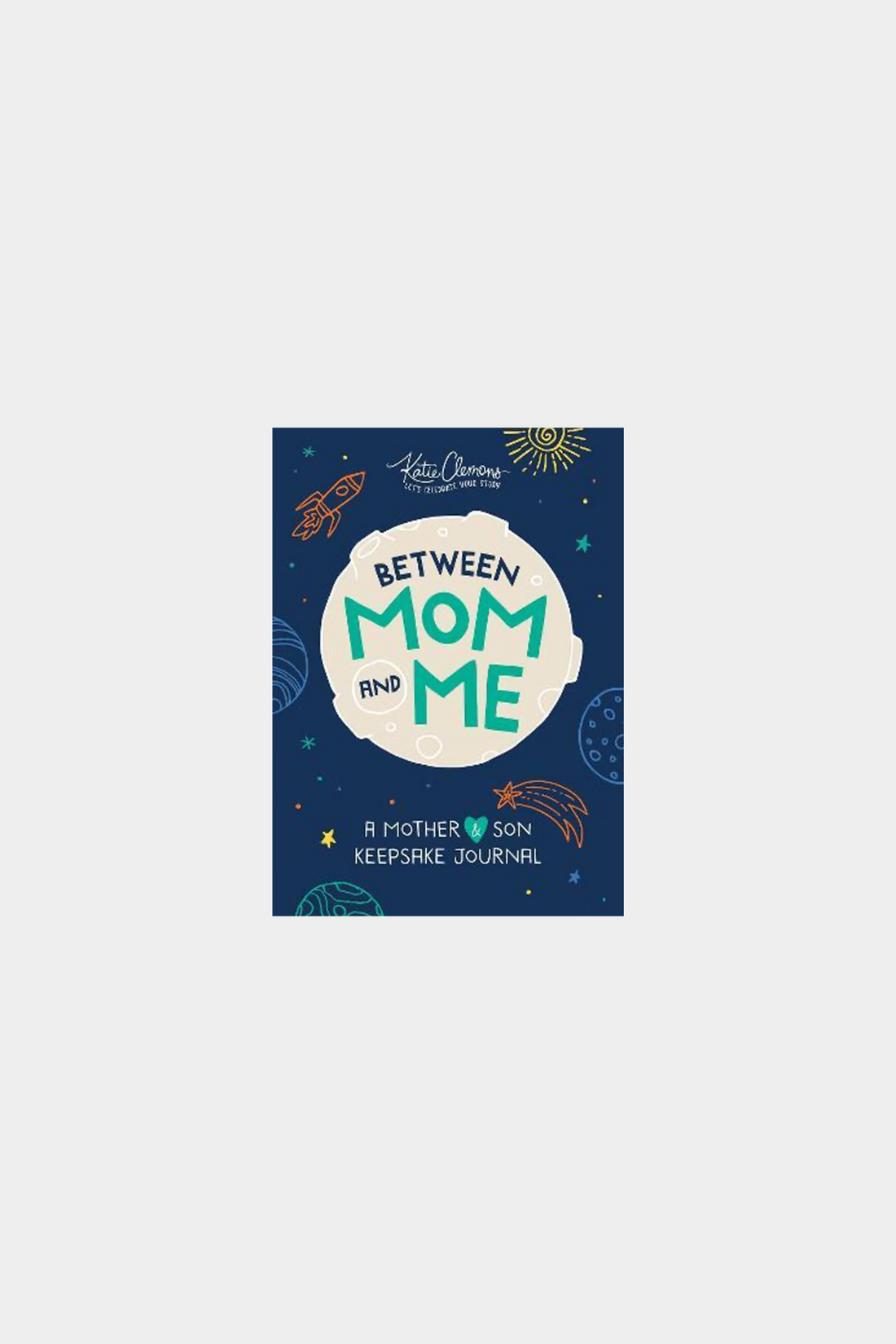 Between Mom and Me: A Mom and Son Keepsake Journal