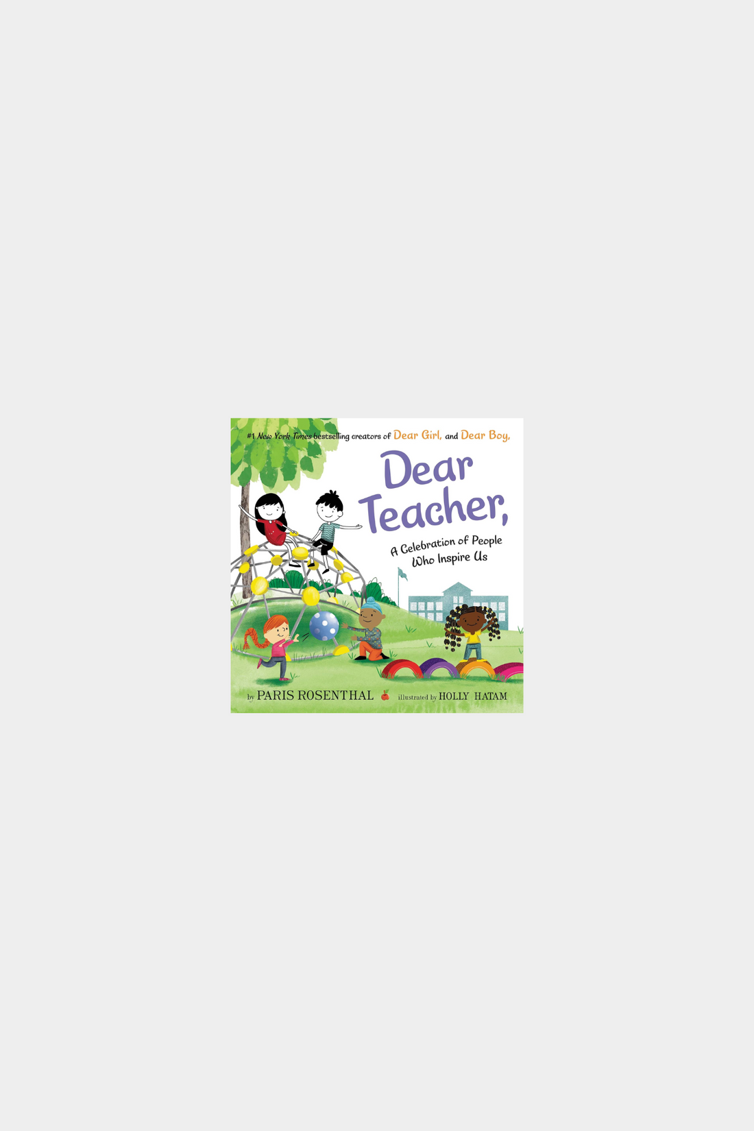 Dear Teacher: A Celebration of People Who Inspire Us