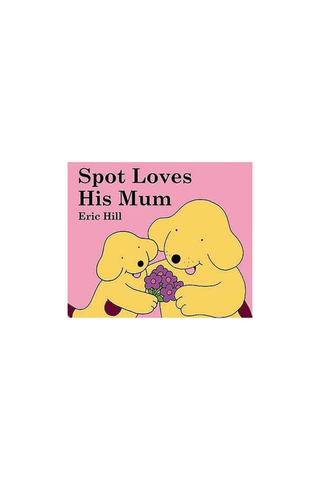Spot Loves His Mommy