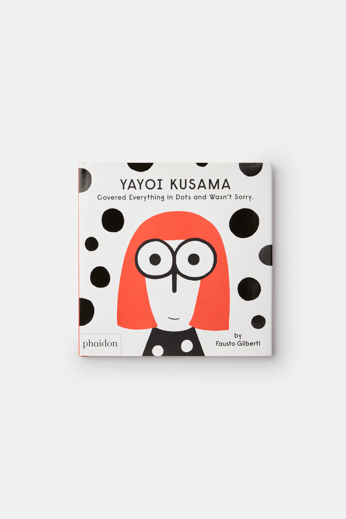 PHAIDON Books Yayoi Kusama Covered Everything in Dots and Wasn’t Sorry.